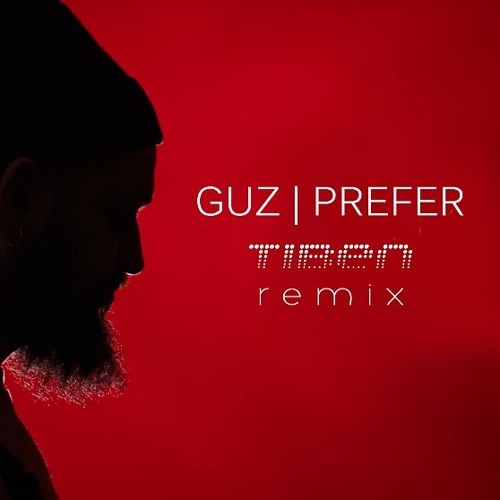 Guz - Prefer (Tiben Remix)