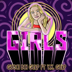 GIRLS Ft. YKGuap [Prod. Young Emphasis]