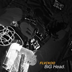 Bighead(Prod. FLVCKOO)