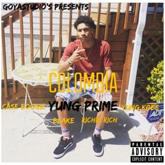 Colombia un-mastered (Case Boogie x Yung Prime x Yung Kobe x Blake x Richie Rich)