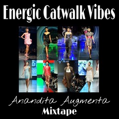 Energic Catwalk Vibes - Anandita Augmenta Mixtape