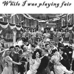 While I was playing fair (Tired of Games) - SeanAyy