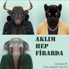 Dolu Kadehi Ters Tut ft. Can Ozan - Aklım hep firarda