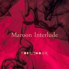 Maroon Interlude