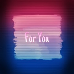 For You (Prod. By HimiBoyJ)