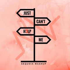 Just Can't Help Me (Sequoia Mix)