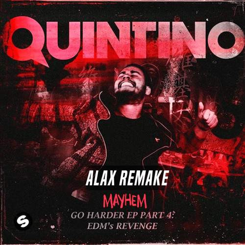 Quintino & Steve Aoki - Mayhem (AlaX Remake)