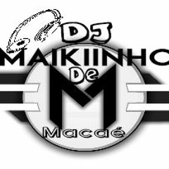 MONTAGEM - VAI MEXENDO A BUNDA NO RITMO DO PAM PAM [DJ MAIKIINHO DE MACAÉ] # LANÇAMENTO 2018