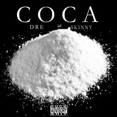 COCA - DRE & Skinny (FuckLeanShit)
