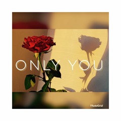 Only You (Prod Mikzy)