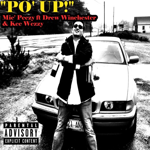 Po Up ft. Drew Winchester & Kee Wezzy (Prod. Mic Peezy)