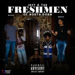Jeff and the FRESHMEN of North Dorm (PROD BY SDPRODUCTIONZVI)