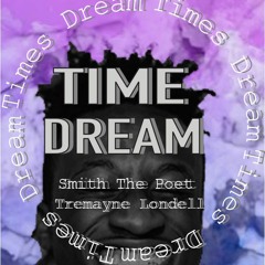 Time Dream - Tremayne Londell & Smith The Poet