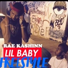 Rae Kashinn - Lil Baby FREESTYLE