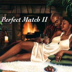 Perfect Match 2 (Prod by Zrex)