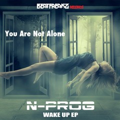 You Are Not Alone - (Original Mix) Cut Version  06/03/18  on Beatfreak'z Records