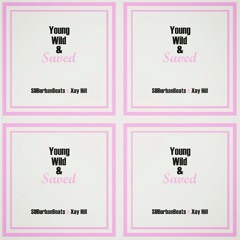 SUBurbanBeats | Young Wild & Saved ft. Xay Hill | @SUBurbanBeats23 @trackstarz