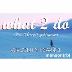 what2do | versión en español