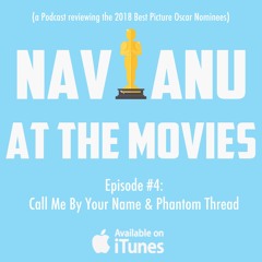 Episode 4. NAATM 2018 - Call Me By Your Name & Phantom Thread