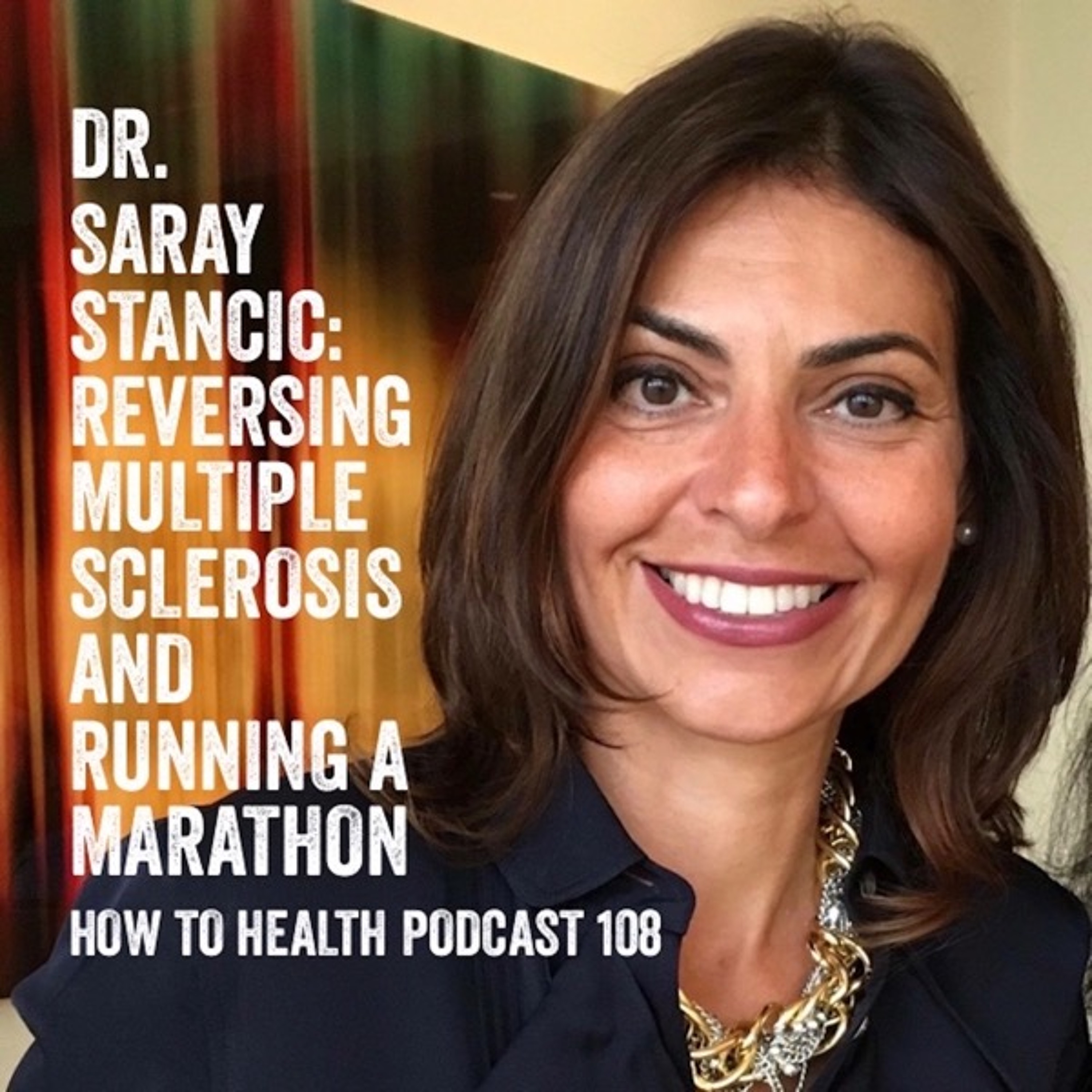 Dr. Saray Stancic: Reversing Multiple Sclerosis and Running a Marathon
