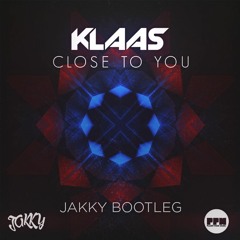 Klaas - Close To You [Jakky Bootleg]