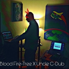 Bloodfire ------ UNCLE C-DUB---- X---- TREE