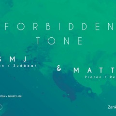 GMJ & Matter live DJ at forbidden tone March 2nd 2018