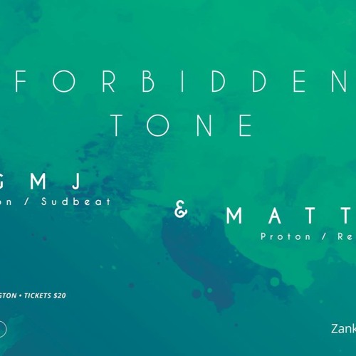 GMJ & Matter live DJ at forbidden tone March 2nd 2018
