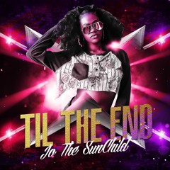 Til The End - Jo The SunChild