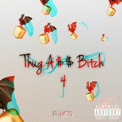 Thug A$$ Bitch 4