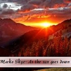 Marko Skye- As The Sun Goes Down