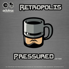 RETROPOLIS - PRESSURED - OCTOTRAX (OCT020)