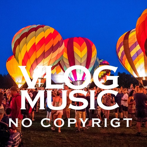 vlog music no copyright vlog music no copyright