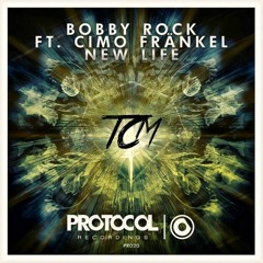 Bobby Rock Ft Cimo Fränkel - New Life (TCM Bootleg)[Free Download]