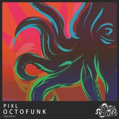 PIXL - OCTOFUNK