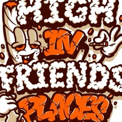 High In Friends Places vol. 1