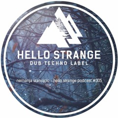 nemanja stanojcic - hello strange podcas #305