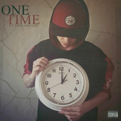 One Time (feat. King Malone)