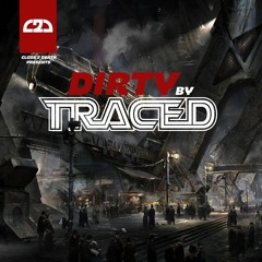 TRACED - DIRTY