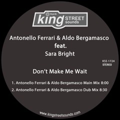 Antonello Ferrari & Aldo Bergamasco Feat. Sara Bright - Don't Make Me Wait (Main Mix)