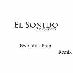 Bedouin - Bufo (El Sonido Project Remix)