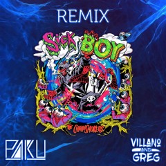 The Chainsmokers - Sick Boy (Paku X Villano & Greg Remix)*FREE DL*