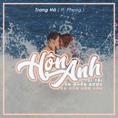 Hôn Anh - Thiếu Nữ Band x Trang Hà | Cover