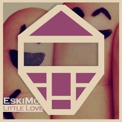 EskiMo - Little Love [Radio Edit] | Free Download | Club & Radio Edit