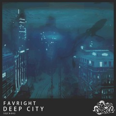 FAVRIGHT - DEEP CITY