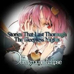 Stream Foreground Eclipse - Opening『Missing, Loving and