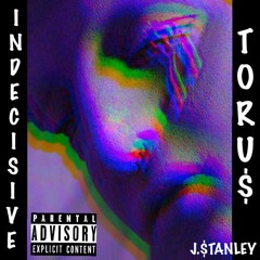 Indecisive (Prod $TANLEY MIVADI)