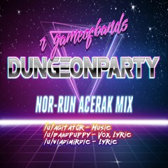 Dungeon Party (Nor-run Acerak mix) - Game of Bands round 137, team 8