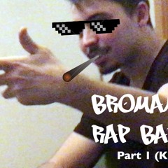 Bromance Rap Battle (Ka Göd)