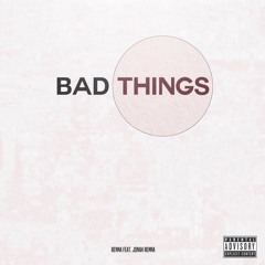 Renna - Bad Things (ft. Jonah Renna)
